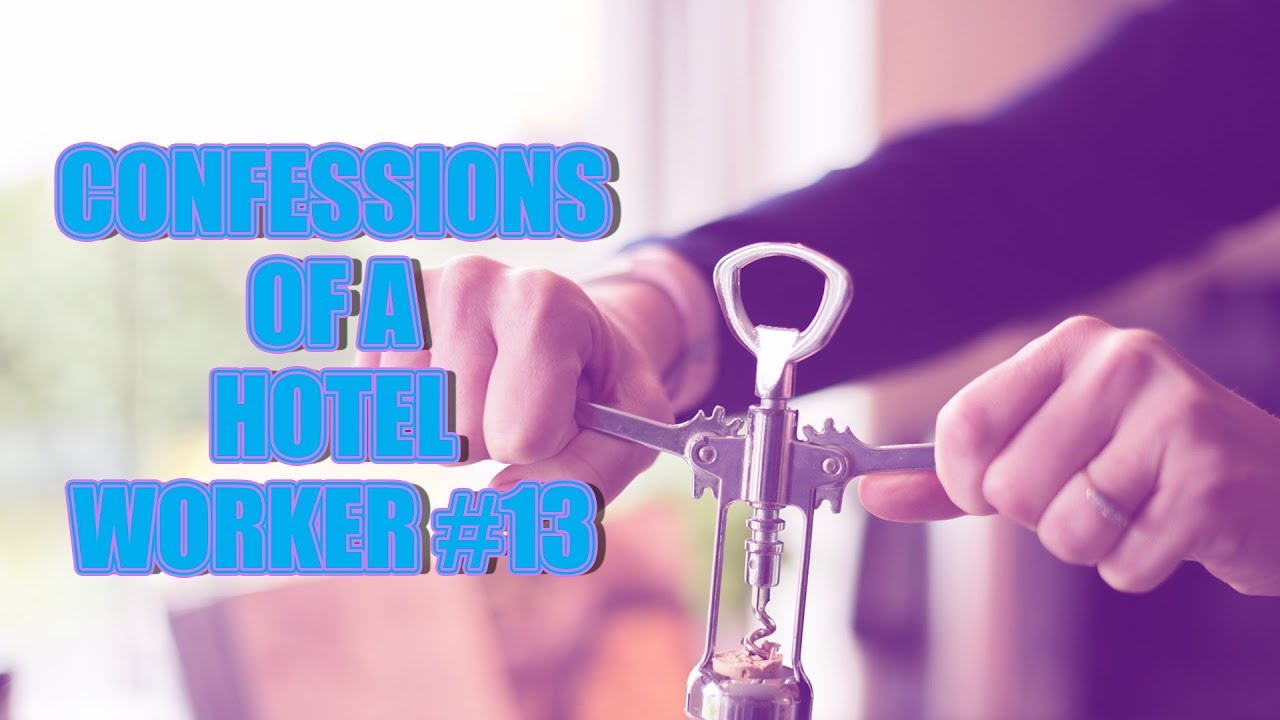 CONFESSIONS OF A HOTEL WORKER 13 YouTube