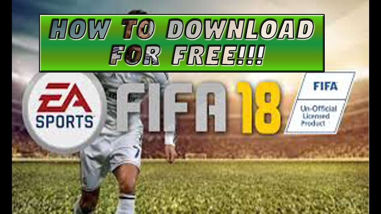 How To Download FIFA 18 For Free on PC