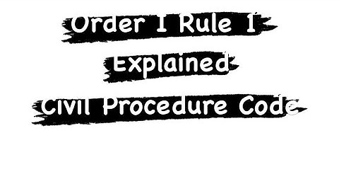 Order 1 Rule 1 CPC | Explained | Civil Procedure Code