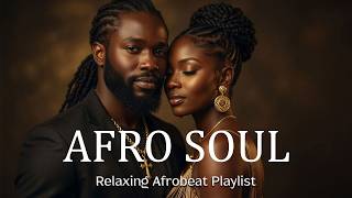 Afro Chill Society | Afro Soul Playlist Chill Mix 2026 | Smooth Chill Beats for Emotional Night Mood