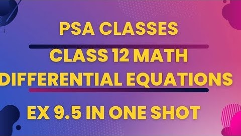 Ex 9.5 In One Shot | Differential Equations | Chapter 9 | Class 12 Math |