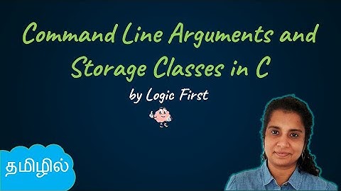 Command Line Arguments and Storage Classes in C (Tamil) | C Language in Tamil