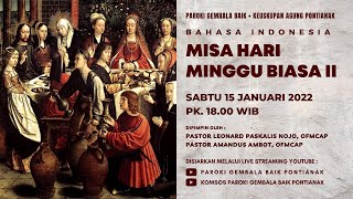 LIVE: MISA HARI MINGGU BIASA II (BHS INDONESIA) • SABTU 15 JANUARI 2022 PK 18.00 WIB