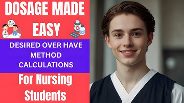Dosage Made Easy: Master the Desired Over Have Formula for Nursing Students