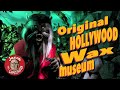 Original Hollywood Wax Museum 2019
