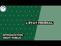 L'État Fédéral : Définition, Organisation et Structure