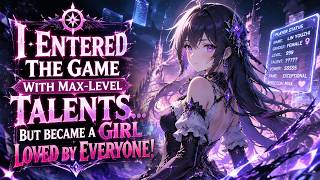 male to female story:I Entered The Game With Max-Level Talents… But Became A Girl Loved By Everyone! screenshot 3