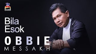 Obbie Messakh - Bila Esok (Official Music Video)