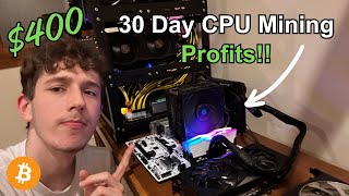 CPU MINING Profits are INSANE | 30 Day Profits