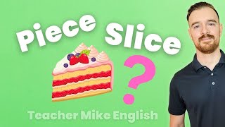 Is it a PIECE or a SLICE? (cake, pie, pizza, etc.)