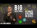 Big Questions: The Ultimate Building Blocks of Matter