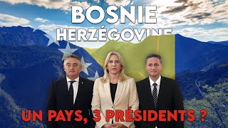 UN PAYS, 3 PRÉSIDENTS ? La Bosnie-Herzégovine