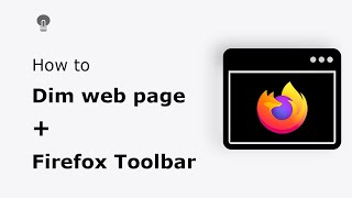 🔵How to dim the web page and also the Firefox web browser toolbar? screenshot 2