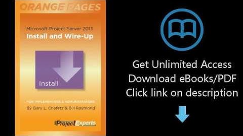 Microsoft Project Server 2013: Install and Wire-Up (Orange Pages)