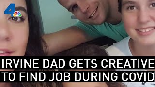 Irvine Dad Gets Creative to Try and Find a Job During the Pandemic | NBCLA