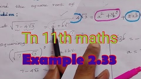 Tn 11th maths example 2.33/find the square root of 7 minus square root 4