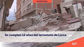 Se cumplen 12 años del terremoto de Lorca | La 7