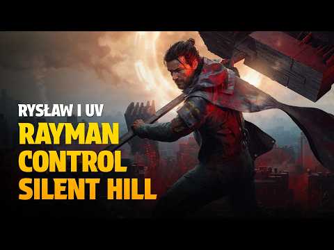 RYSŁAW AND UV ON RAYMAN, CONTROL AND SILENT HILL: TOWNFALL