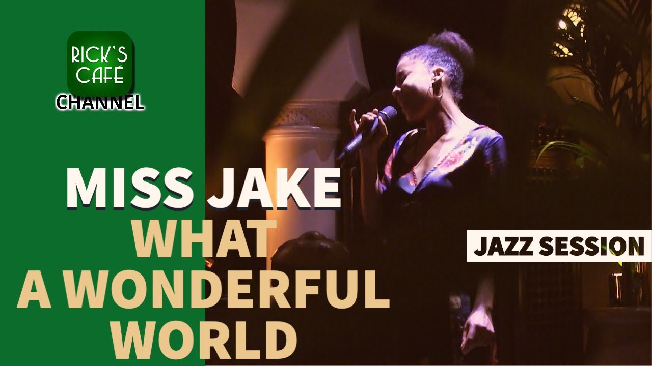 Jazz Session at Rick's Café - Miss Jake - What a wonderful World