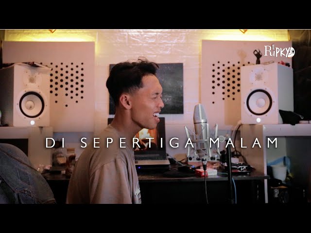 DI SEPERTIGA MALAM - Rey Mbayang | Cover By Ripky Deansyah class=