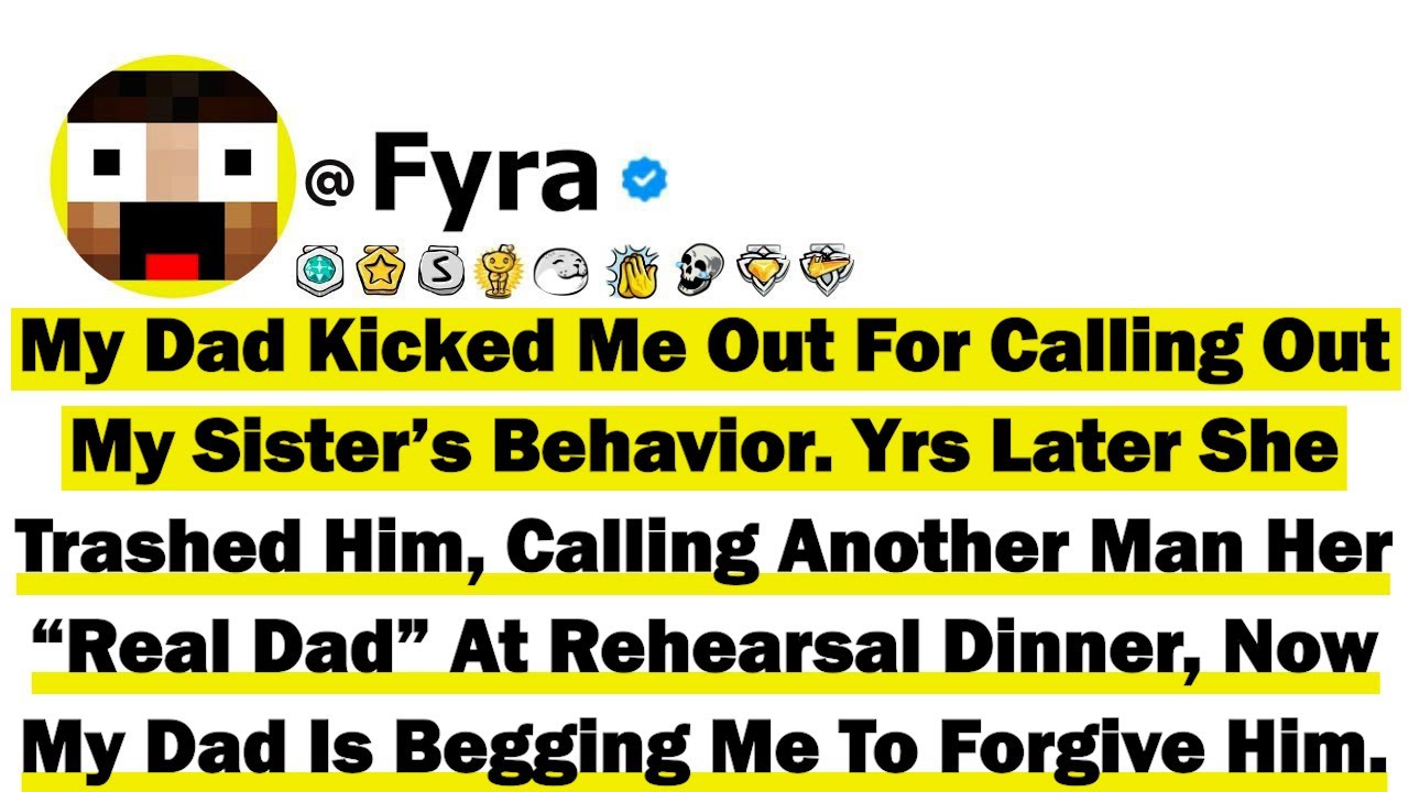 My Dad Kicked Me Out For Calling Out My Sister’s Behavior. Yrs Later She Trashed Him, Calling Anothe