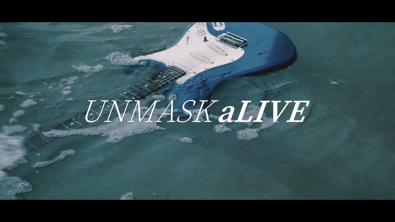 UNMASK aLIVE - Nagi（Official Music Video）