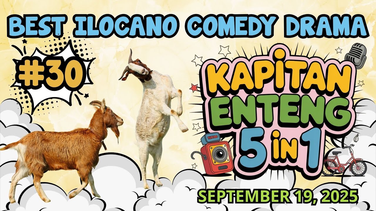 KAPITAN ENTENG - SEPTEMBER 19, 2025 | BEST ILOCANO DRAMA | #kapitanenteng #ilocanocomedydrama