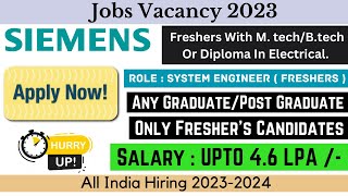 Siemens Off Campus Drive 2023-24 | System Engineer ( Freshers ) | Hiring for Fresher | Apply Now