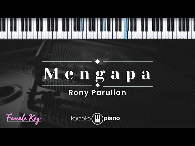 Mengapa - Rony Parulian (KARAOKE PIANO - FEMALE KEY) class=