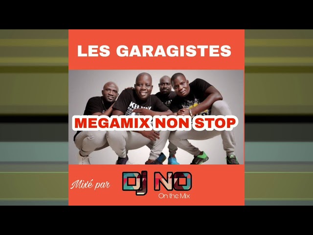 LES GARAGISTES - MEGAMIX NON STOP Mixé par Dj NO class=