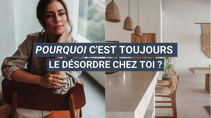 5 causes du désordre chez vous - MINIMALISTE