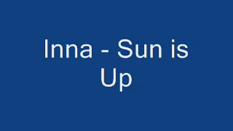 Inna- Sun is Up ( Lyrics )