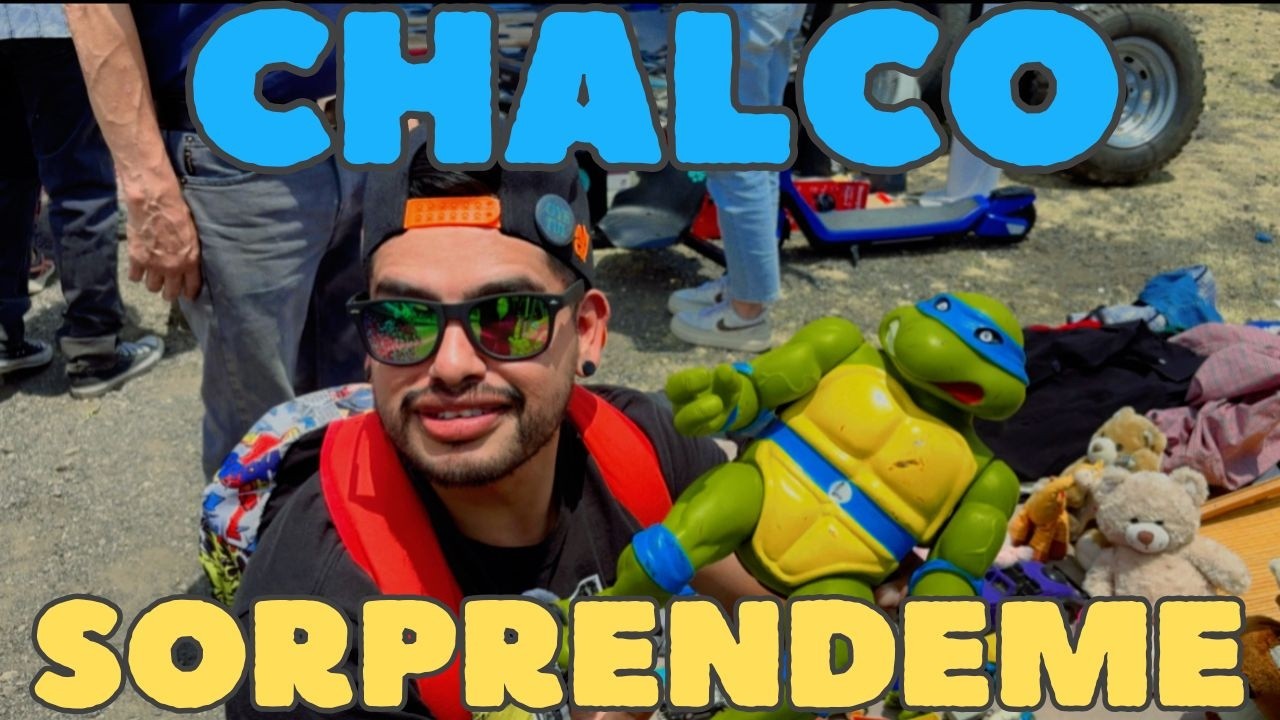 TIANGUIS DE CHALCO / CHACHAREO SABROSON