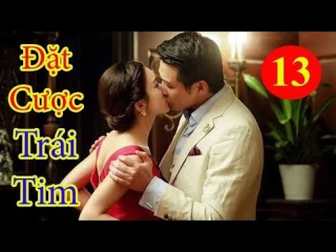 Video Đặt Cược Trái Tim Tập 13 - Hết - youtube