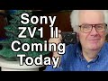NEW Sony ZV1 Mark II (the little one) - Coming In Hours