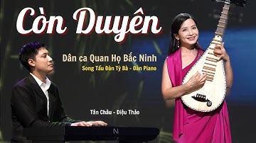 Còn Duyên | Song Tấu Đàn Tỳ Bà Đàn Piano | Dân Ca Quan Họ Bắc Ninh Không Lời | Giai Điệu Dân Ca