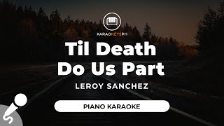 Til Death Do Us Part - Leroy Sanchez (Piano Karaoke)