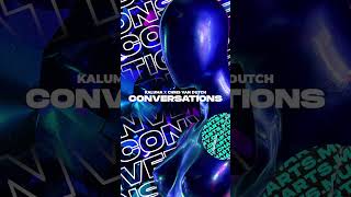 Kaluma X Chris Van Dutch - Conversations (Reel)