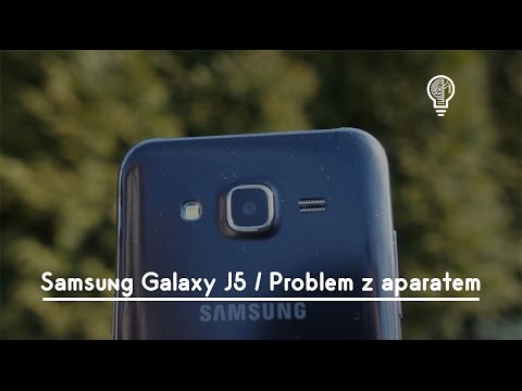 Samsung Galaxy J5 / Problem z aparatem + rozwiązanie