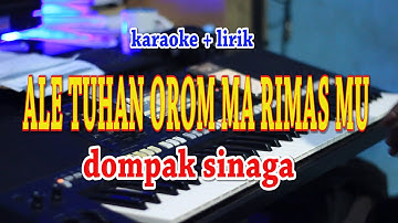 ALE TUHAN OROM MA RIMAS MU [KARAOKE] DOMPAK SINAGA