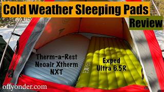 Review: Cold Weather Sleeping Pads—Exped Ultra 6.5R &amp; Therm-a-Rest Neoair Xtherm NXT