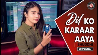 DIL KO KARAAR AAYA - Shuddhi  | Female Version | Neha Kakkar | 2021