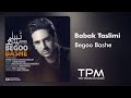 Babak Taslimi Begoo Bashe بابک تسلیمی بگو باشه 