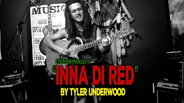 Inna Di Red - Stephen Marley (Tyler Underwood Cover)