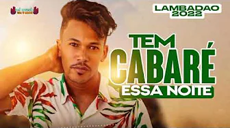 LAMBADAO 2022 JULHO AGOSTO + TEM CABARÉ ESSA NOITE + NIVALDO MARQUES LAMBADAO 2022 JULHO AGOSTO + TEM CABARÉ ESSA NOITE + NIVALDO MARQUES