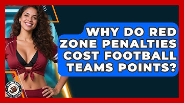 Why Do Red Zone Penalties Cost Football Teams Points? | Gridiron Data Digest News