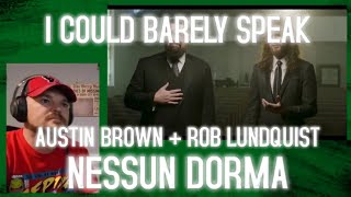 Reacting to Two COUNTRY Singers try singing OPERA - "Nessun Dorma" - Austin Brown and @Rob Lundquist
