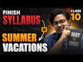 Class 10  complete syllabus in summer vacation may to july strategy 