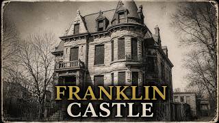 The True Story of Cleveland's Most Cursed Mansion - Franklin Castle