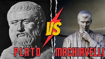 Idealism vs Realism: Plato and Machiavelli